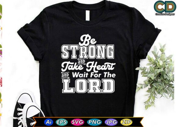 BE STRONG and TAKE HEART Christian Shirt