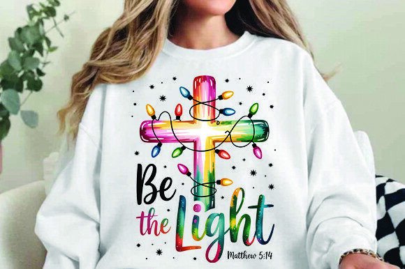 Be the Light PNG: Jesus Cross Graphics & T-Shirt Designs
