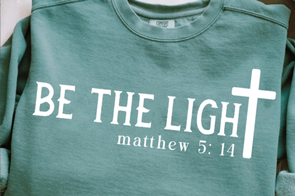 Be the Light SVG: Christian Graphics for T-Shirt Designs