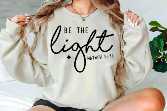 Be the Light SVG PNG, Jesus SVG Graphics for T-Shirt Designs