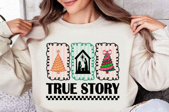 Christian Christmas SVG: True Story PNG for Graphics & T-Shirt Designs