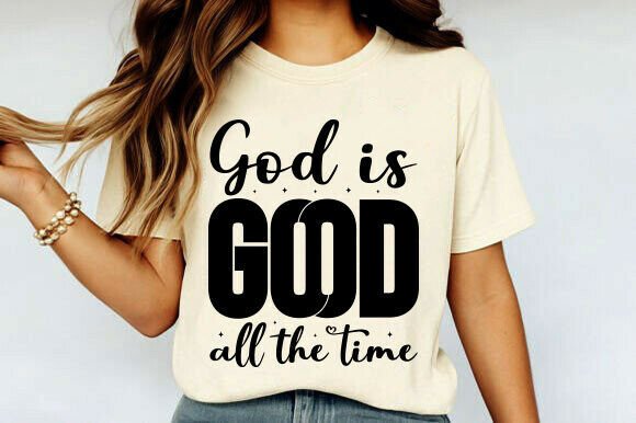 God is Good Graphics for T-Shirt Designs