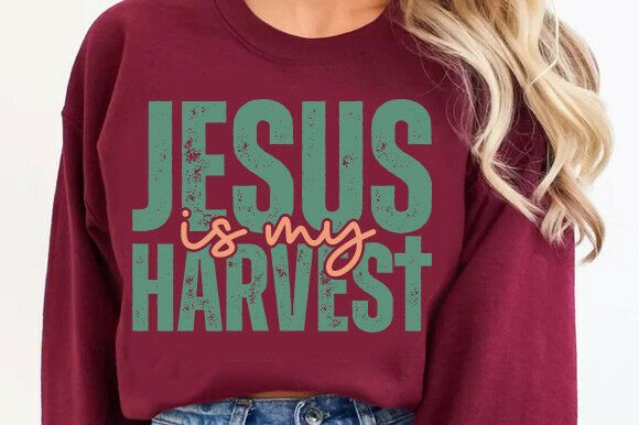 Jesus is My Harvest SVG for T-Shirt Graphics