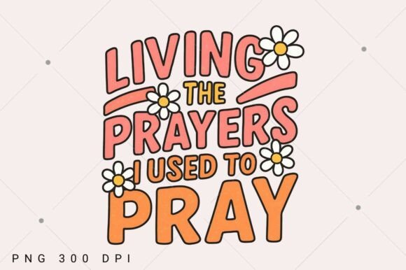 Living the Prayers Christian Graphics for T-Shirt Designs in Small Business Branding