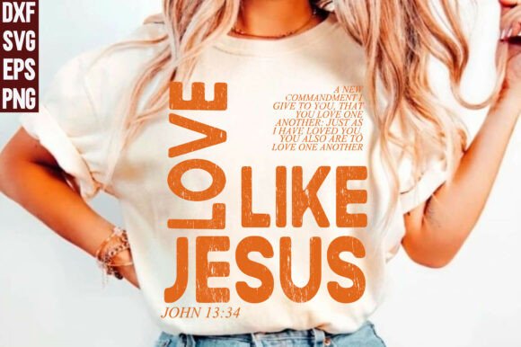 Love Like Jesus SVG Christian PNG for T-Shirt Designs